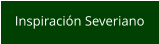 Inspiración Severiano